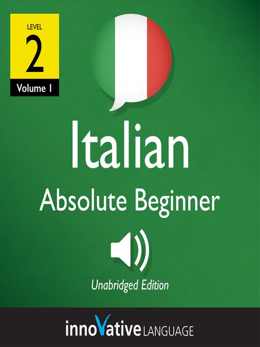 Title details for Learn Italian: Level 2: Absolute Beginner Italian, Volume 1 by Innovative Language Learning, LLC - Available